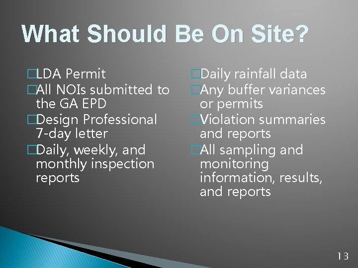 What Should Be On Site? �LDA Permit �All NOIs submitted to the GA EPD