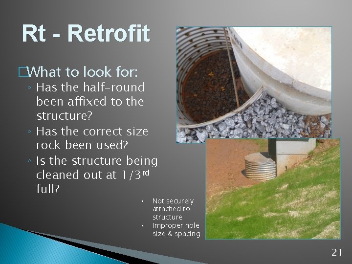 Rt - Retrofit �What to look for: ◦ Has the half-round been affixed to