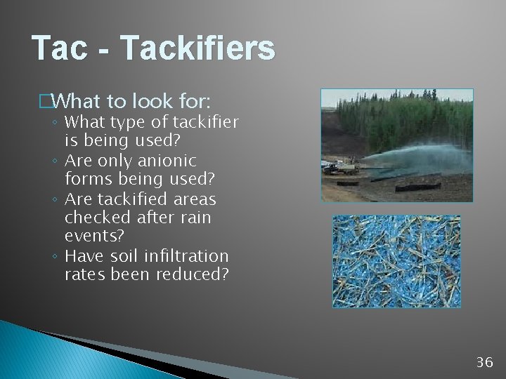 Tac - Tackifiers �What to look for: ◦ What type of tackifier is being