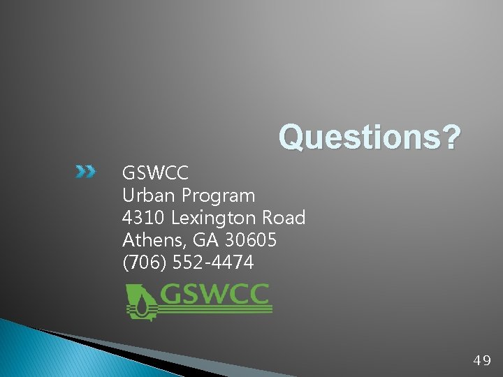 Questions? GSWCC Urban Program 4310 Lexington Road Athens, GA 30605 (706) 552 -4474 49