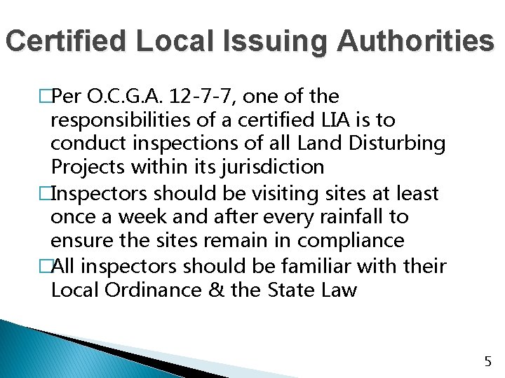 Certified Local Issuing Authorities �Per O. C. G. A. 12 -7 -7, one of