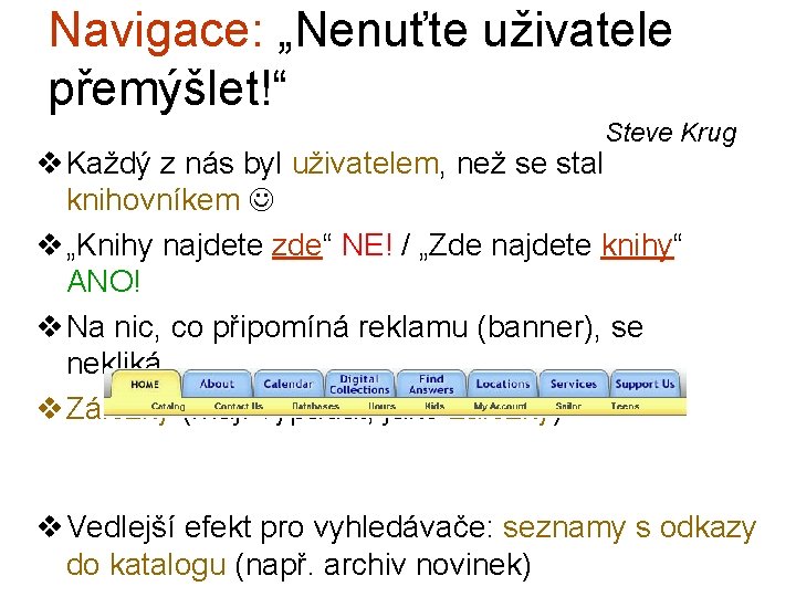 Navigace: „Nenuťte uživatele přemýšlet!“ Steve Krug v Každý z nás byl uživatelem, než se