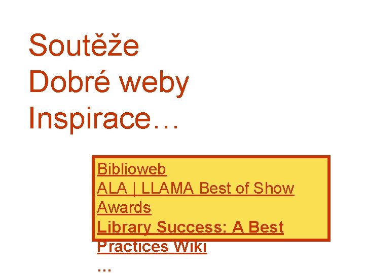 Soutěže Dobré weby Inspirace… Biblioweb ALA | LLAMA Best of Show Awards Library Success:
