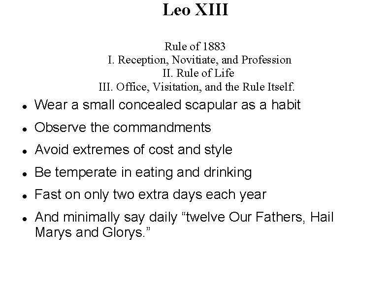Leo XIII Rule of 1883 I. Reception, Novitiate, and Profession II. Rule of Life