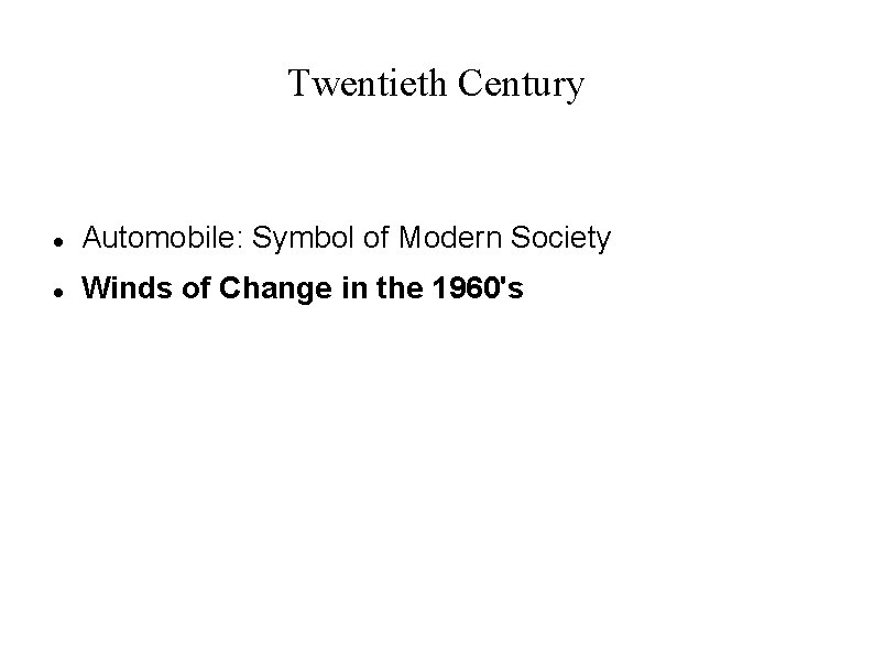 Twentieth Century Automobile: Symbol of Modern Society Winds of Change in the 1960's 