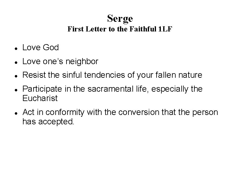 Serge First Letter to the Faithful 1 LF Love God Love one’s neighbor Resist