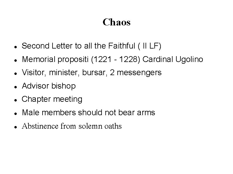 Chaos Second Letter to all the Faithful ( II LF) Memorial propositi (1221 -