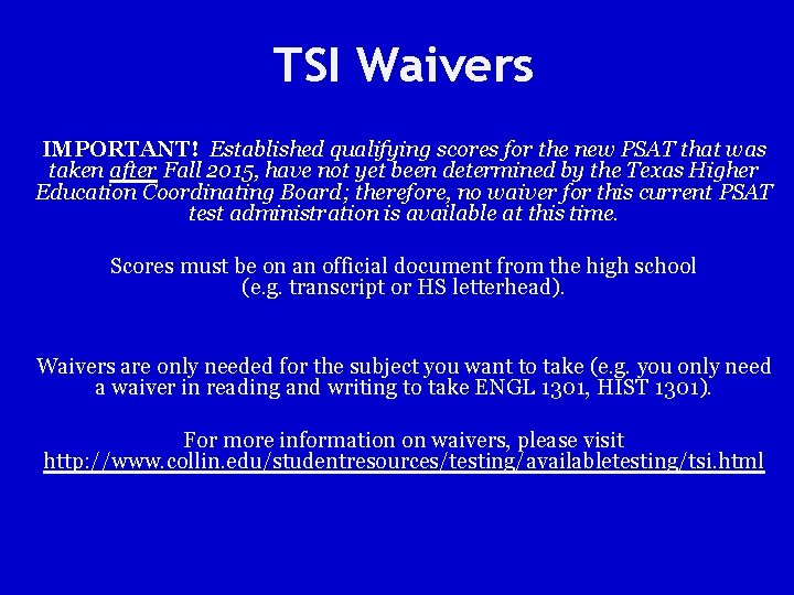 TSI Waivers IMPORTANT! Established qualifying scores for the new PSAT that was taken after