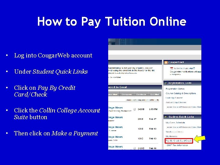How to Pay Tuition Online • Log into Cougar. Web account • Under Student