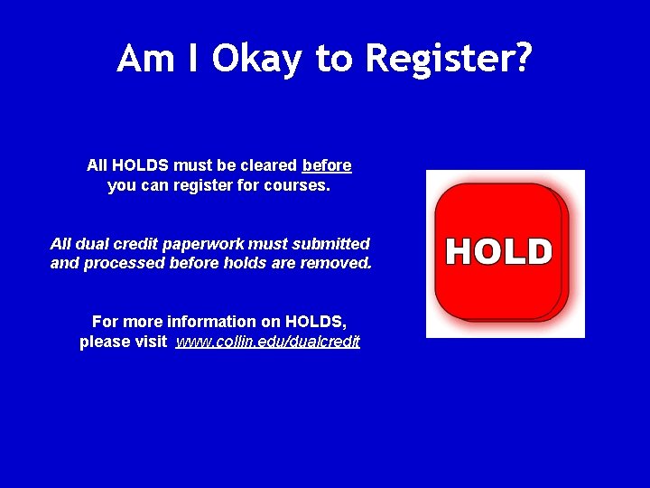 Am I Okay to Register? All HOLDS must be cleared before you can register