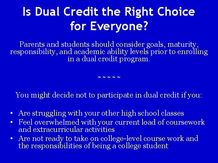 Is Dual Credit the Right Choice for Everyone? Parents and students should consider goals,