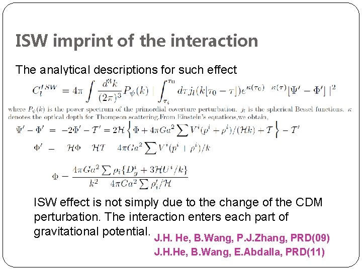 ISW imprint of the interaction The analytical descriptions for such effect ISW effect is