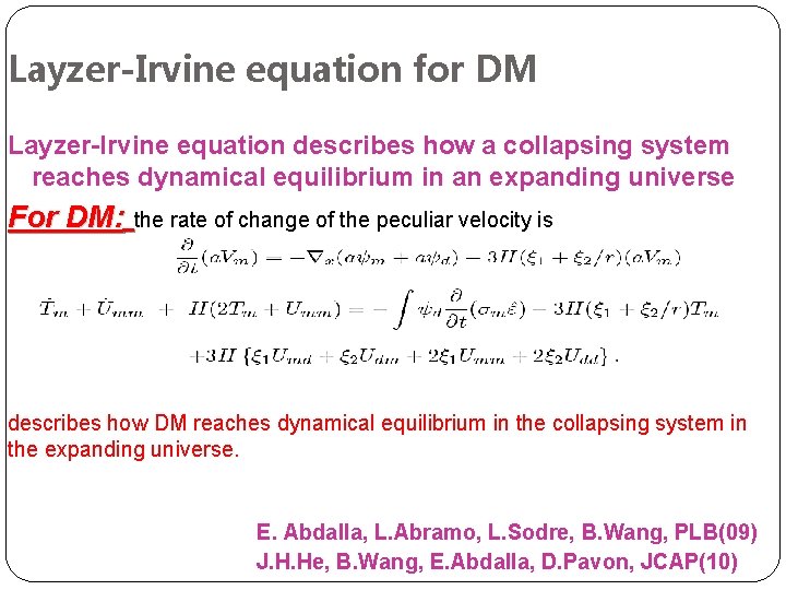 Layzer-Irvine equation for DM Layzer-Irvine equation describes how a collapsing system reaches dynamical equilibrium