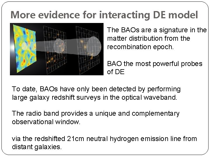 More evidence for interacting DE model The BAOs are a signature in the matter