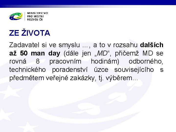 ZE ŽIVOTA Zadavatel si ve smyslu …, a to v rozsahu dalších až 50