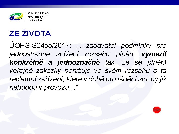 ZE ŽIVOTA ÚOHS-S 0455/2017: „…zadavatel podmínky pro jednostranné snížení rozsahu plnění vymezil konkrétně a