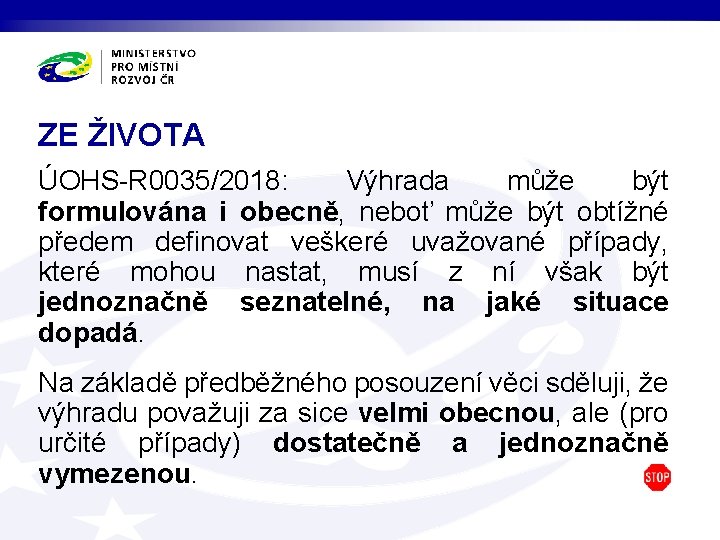 ZE ŽIVOTA ÚOHS-R 0035/2018: Výhrada může být formulována i obecně, neboť může být obtížné