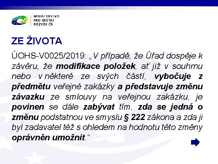 ZE ŽIVOTA ÚOHS-V 0025/2019: „V případě, že Úřad dospěje k závěru, že modifikace položek,