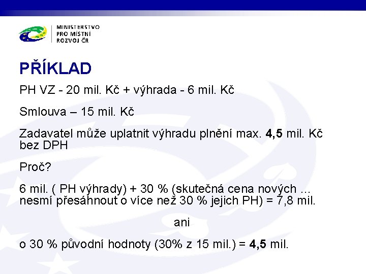 PŘÍKLAD PH VZ - 20 mil. Kč + výhrada - 6 mil. Kč Smlouva