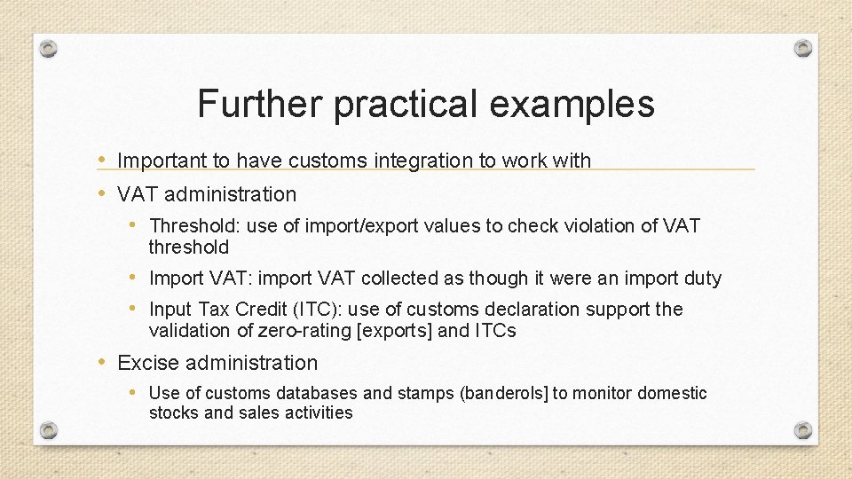 Further practical examples • Important to have customs integration to work with • VAT
