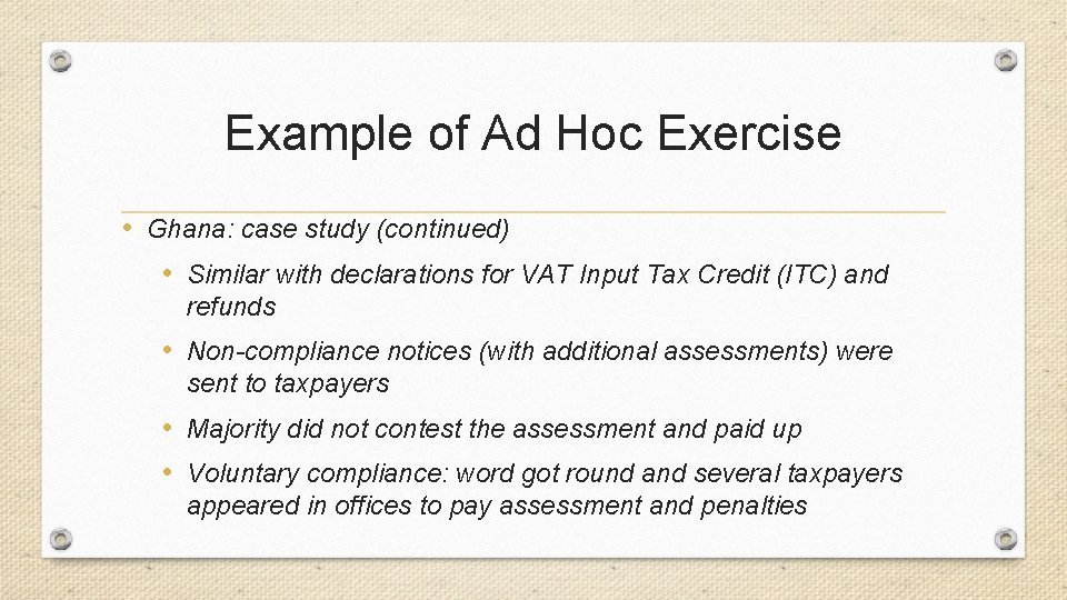 Example of Ad Hoc Exercise • Ghana: case study (continued) • Similar with declarations