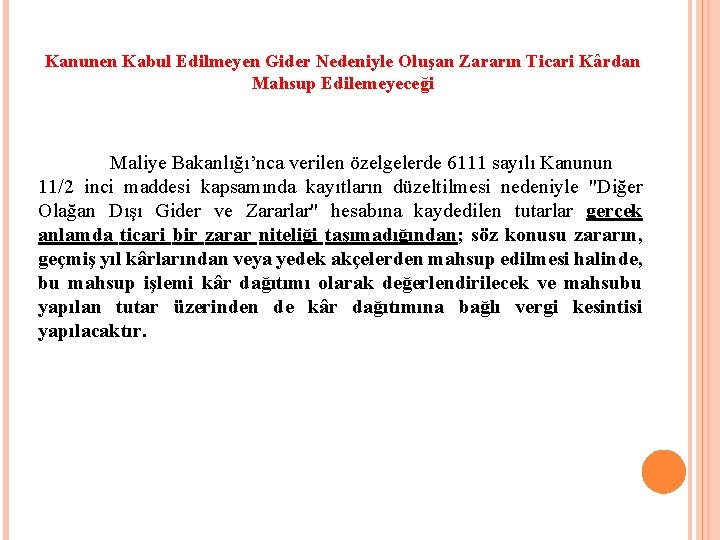 Kanunen Kabul Edilmeyen Gider Nedeniyle Oluşan Zararın Ticari Kârdan Mahsup Edilemeyeceği Maliye Bakanlığı’nca verilen