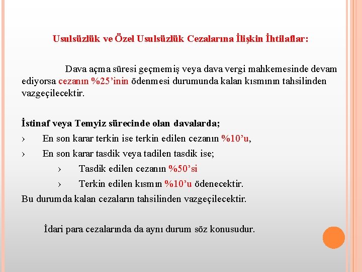 Usulsüzlük ve Özel Usulsüzlük Cezalarına İlişkin İhtilaflar: Dava açma süresi geçmemiş veya dava vergi