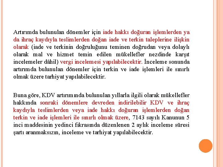 Artırımda bulunulan dönemler için iade hakkı doğuran işlemlerden ya da ihraç kaydıyla teslimlerden doğan