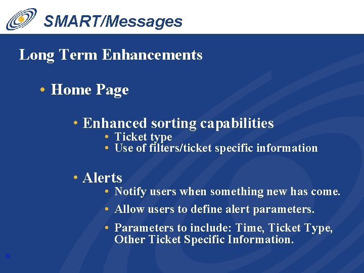 SMART/Messages Long Term Enhancements • Home Page • Enhanced sorting capabilities • Ticket type