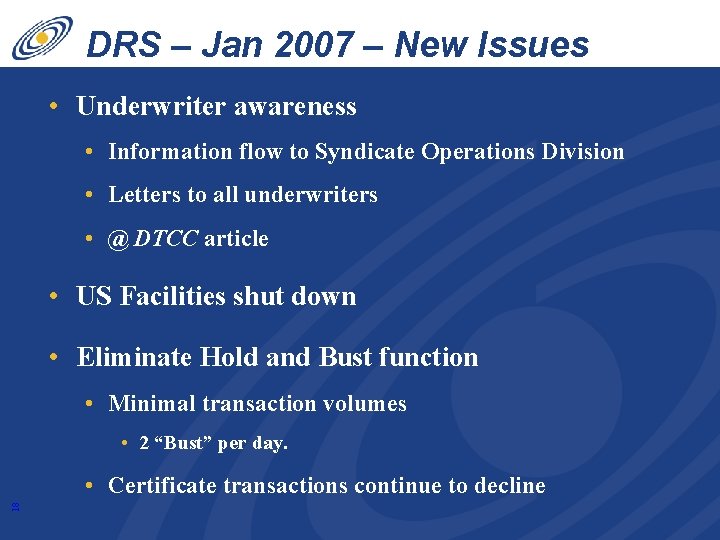 DRS – Jan 2007 – New Issues • Underwriter awareness • Information flow to