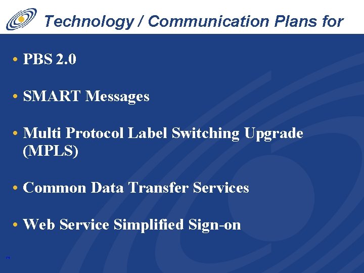 Technology / Communication Plans for 2007 • PBS 2. 0 • SMART Messages •