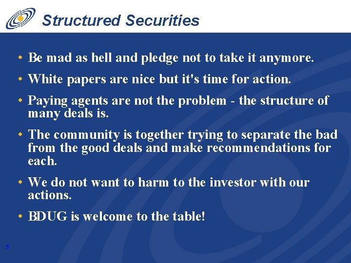 Structured Securities • Be mad as hell and pledge not to take it anymore.