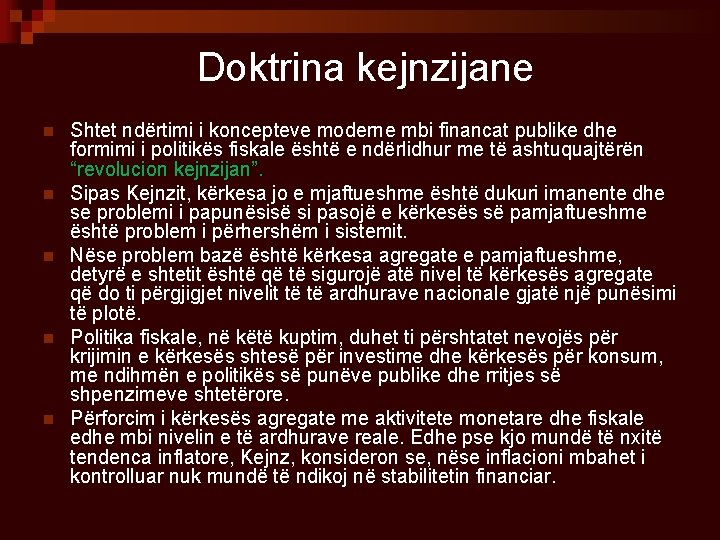 Doktrina kejnzijane n n n Shtet ndërtimi i koncepteve moderne mbi financat publike dhe