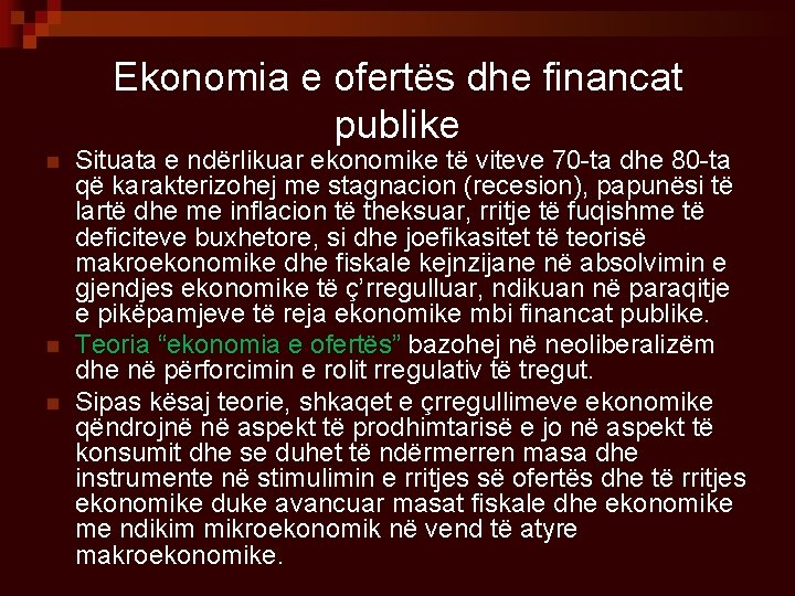 Ekonomia e ofertës dhe financat publike n n n Situata e ndërlikuar ekonomike të