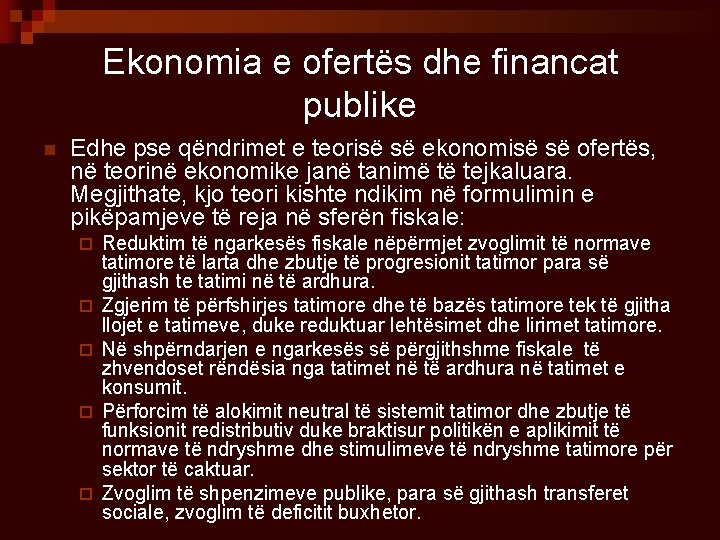 Ekonomia e ofertës dhe financat publike n Edhe pse qëndrimet e teorisë së ekonomisë