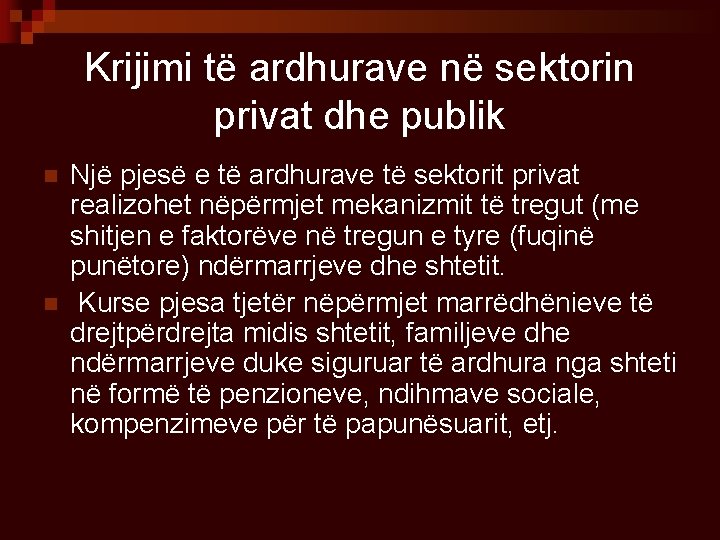 Krijimi të ardhurave në sektorin privat dhe publik n n Një pjesë e të