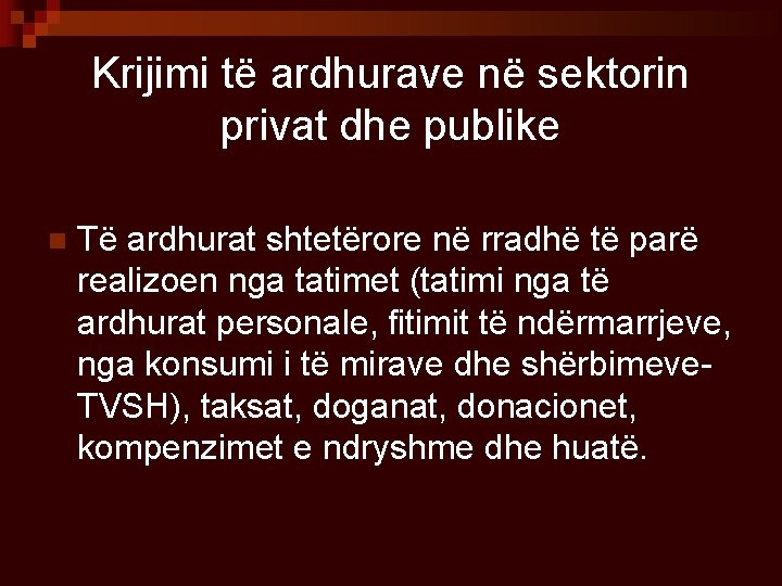 Krijimi të ardhurave në sektorin privat dhe publike n Të ardhurat shtetërore në rradhë