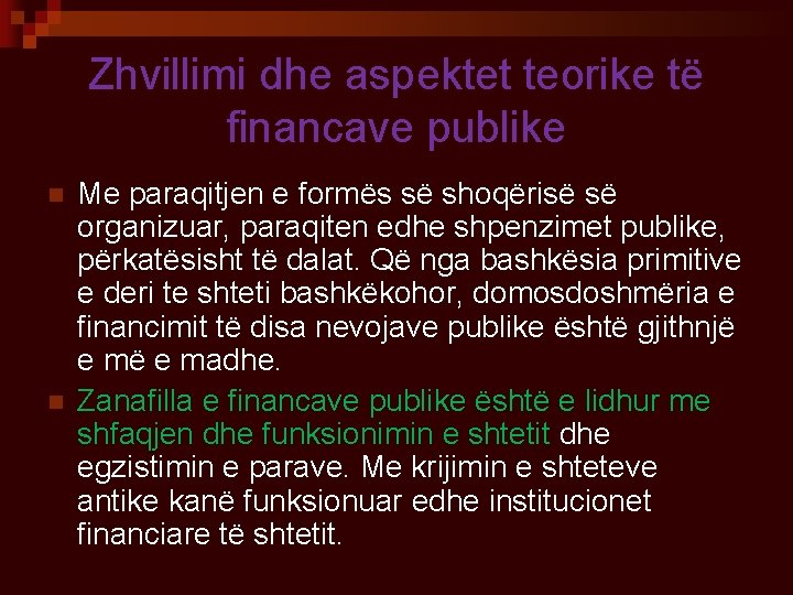 Zhvillimi dhe aspektet teorike të financave publike n n Me paraqitjen e formës së