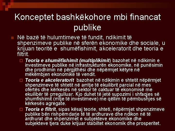 Konceptet bashkëkohore mbi financat publike n Në bazë të hulumtimeve të fundit, ndikimit të