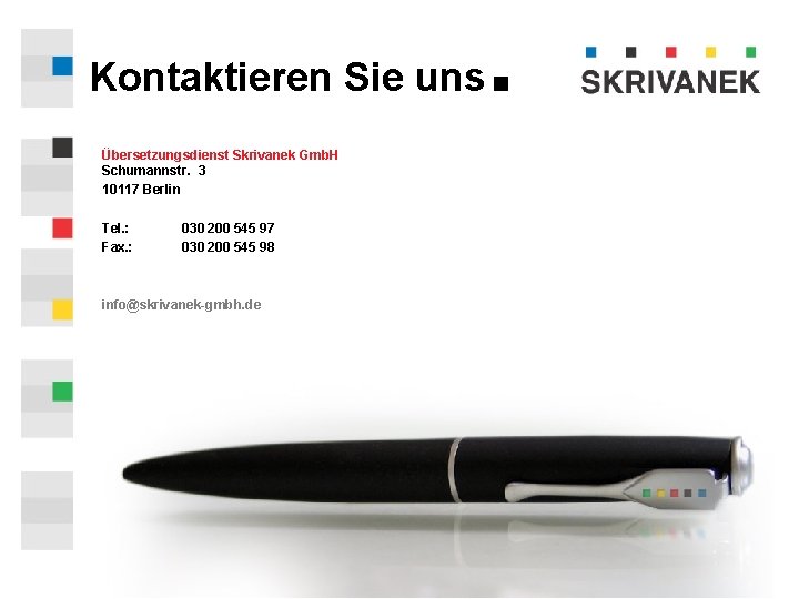 Kontaktieren Sie uns . Übersetzungsdienst Skrivanek Gmb. H Schumannstr. 3 10117 Berlin Tel. :