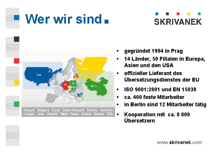 Wer wir sind . § § gegründet 1994 in Prag § offizieller Lieferant des