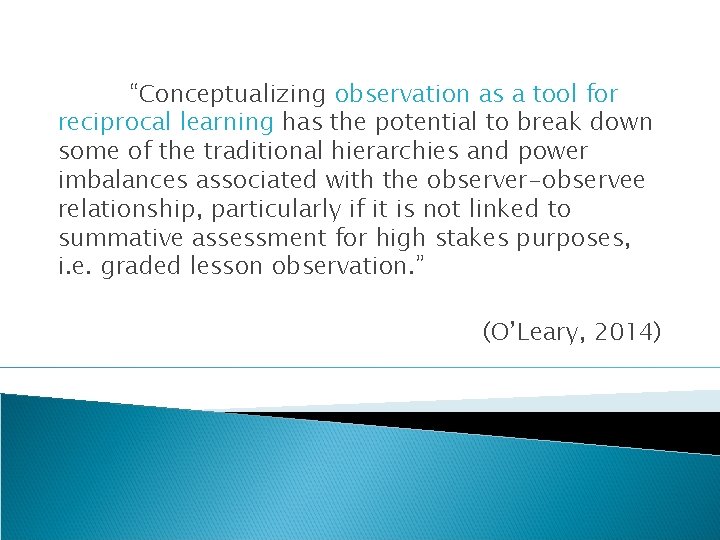 “Conceptualizing observation as a tool for reciprocal learning has the potential to break down