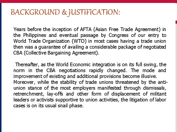 BACKGROUND & JUSTIFICATION: Years before the inception of AFTA (Asian Free Trade Agreement) in