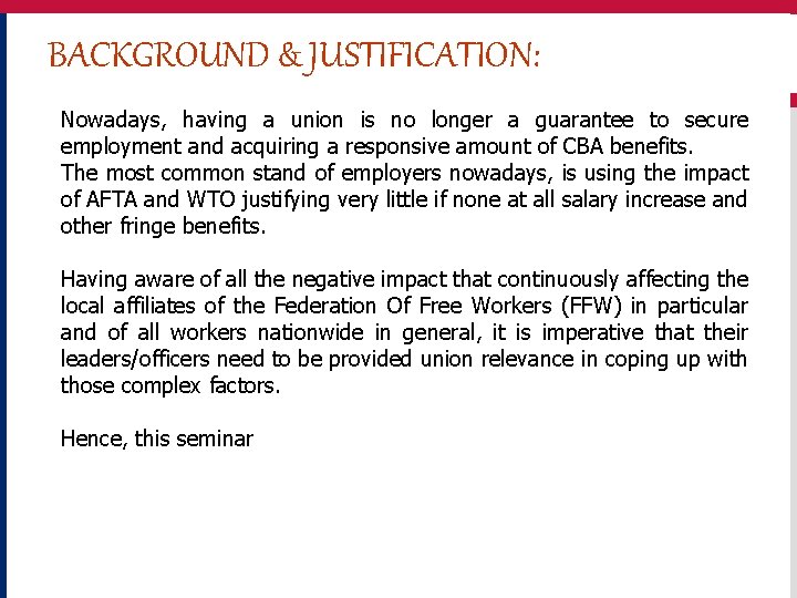 BACKGROUND & JUSTIFICATION: Nowadays, having a union is no longer a guarantee to secure