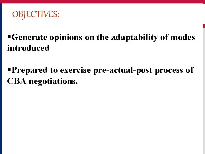 OBJECTIVES: §Generate opinions on the adaptability of modes introduced §Prepared to exercise pre-actual-post process