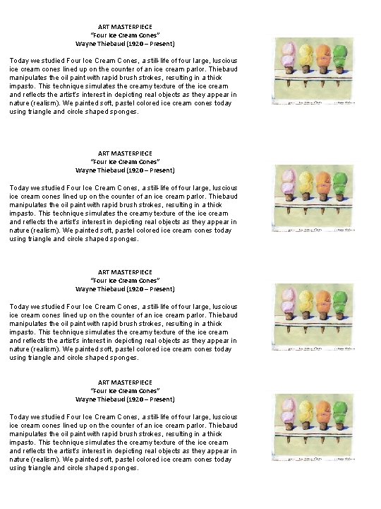 ART MASTERPIECE “Four Ice Cream Cones” Wayne Thiebaud (1920 – Present) Today we studied