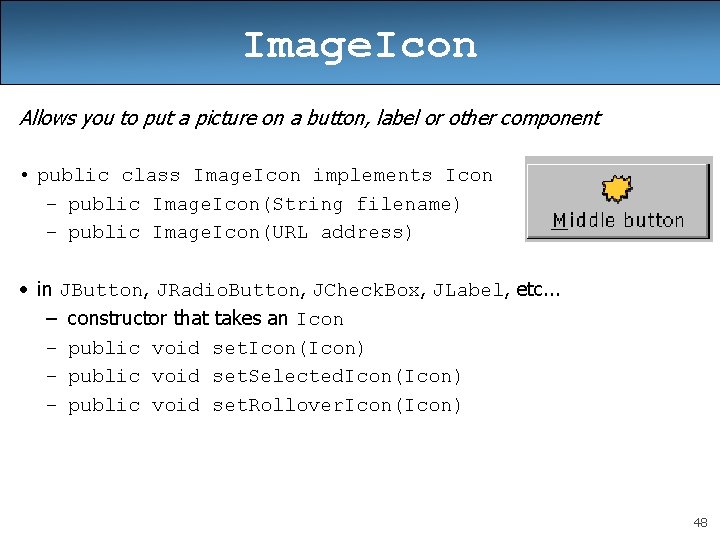 Image. Icon Allows you to put a picture on a button, label or other