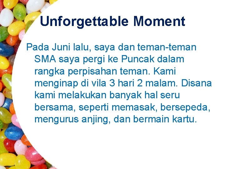 Unforgettable Moment Pada Juni lalu, saya dan teman-teman SMA saya pergi ke Puncak dalam