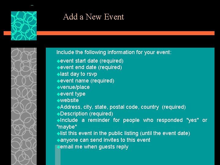 Add a New Event Include the following information for your event: uevent start date