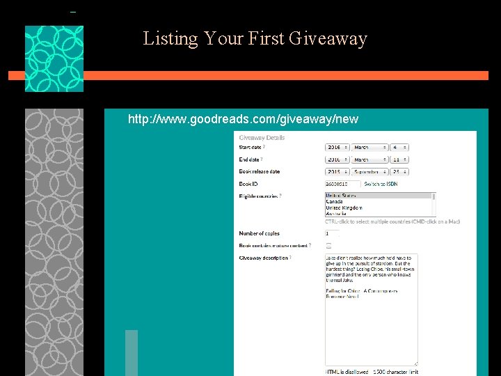 Listing Your First Giveaway http: //www. goodreads. com/giveaway/new 